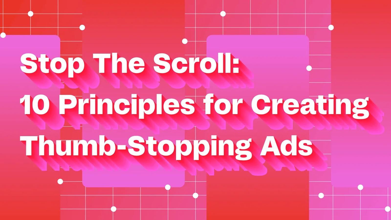 The Anatomy of a Scroll-Stopping Ad Creative